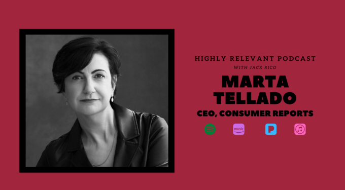 Marta Tellado, CEO of Consumer Reports, featured on Highly Relevant podcast with Jack Rico.
Headshot of Marta Tellado CEO of Consumer Reports in black and white