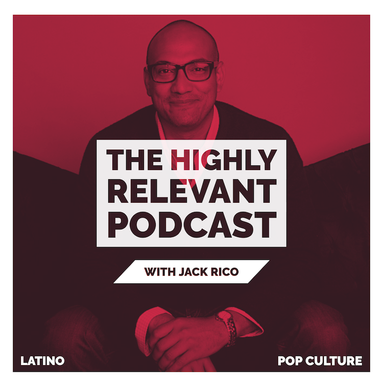 Highly Relevant with Jack Rico Podcast Cover Art about Latino pop culture