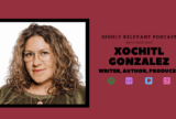 Xochitl Gonzalez on Navigating the Complexities of Social Climbing For Latinos with Jack Rico on the Highly Relevant podcast.